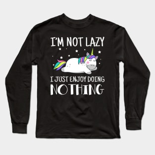 I'm Not Lazy I Just Enjoy Doing Nothing Unicorn Long Sleeve T-Shirt